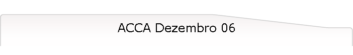 ACCA Dezembro 06