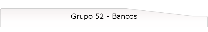 Grupo 52 - Bancos