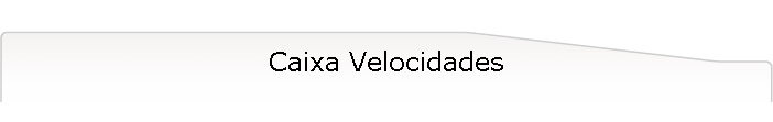 Caixa Velocidades