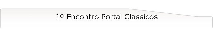 1 Encontro Portal Classicos