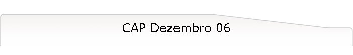 CAP Dezembro 06